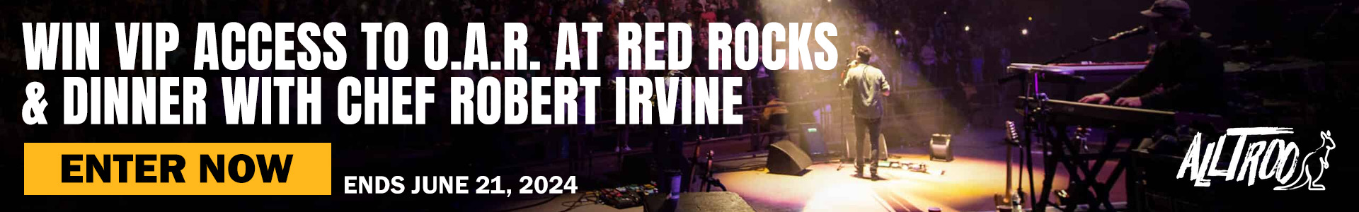 WIN VIP ACCESS TO O.A.R. AT RED ROCKS & DINNER WITH CHEF ROBERT IRVINE!